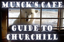 Muncks Cafe--Travel to Churchill!